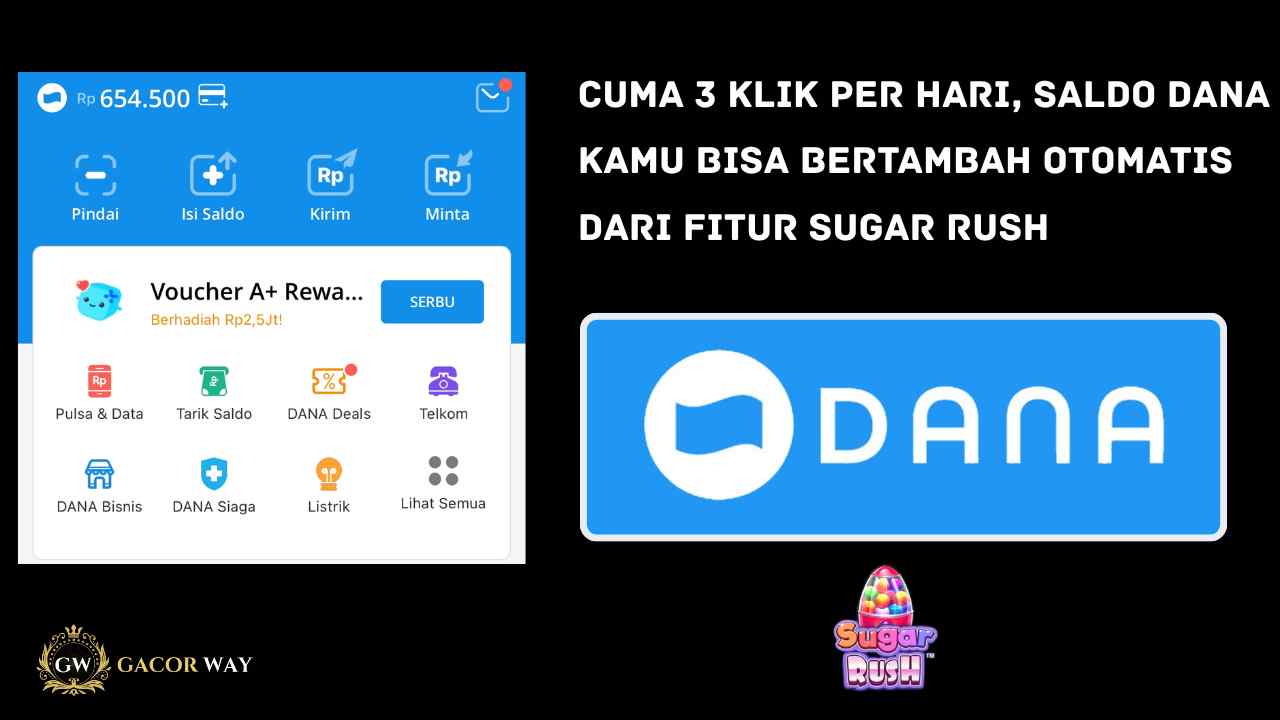 Cuma 3 klik per hari, saldo DANA kamu bisa bertambah otomatis dari fitur Sugar Rush